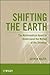 Shifting the Earth: The Mathematical Quest to Understand the Motion of the Universe