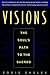 Visions: The Soul's Path to the Sacred