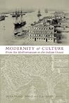 Modernity and Culture from the Mediterranean to the Indian Ocean Modernity and Culture from the Mediterranean to the Indian Ocean