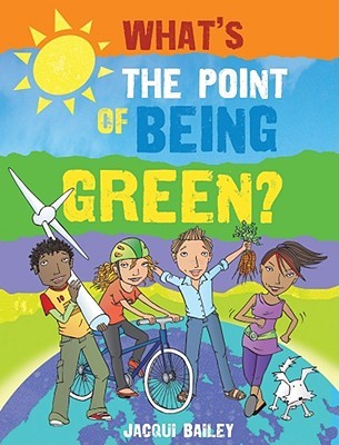 What's the Point of Being Green? (Paperback)