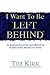 I Want To Be "Left Behind":...