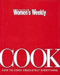 Cook: How to Cook Absolutely Everything