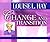 Change And Transition: Moving from a State of Fear into a State of Love