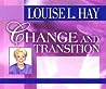 Change And Transition by Louise L. Hay