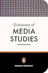 Penguin Dictionary of Media Studies Penguin Dictionary of Media Studies