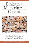 Ethics in a Multicultural Context (Multicultural Aspects of Counseling series) Ethics in a Multicultural Context (Multicultural Aspects of Counseling series)