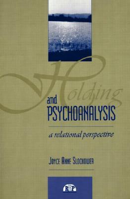 Holding and Psychoanalysis: A Relational Approach (Paperback)