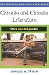 Chicano and Chicana Literature: Otra voz del pueblo (The Mexican American Experience)