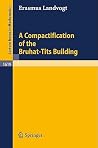 A Compactification of the Bruhat-Tits Building (Lecture Notes in Mathematics, 1619) A Compactification of the Bruhat-Tits Building (Lecture Notes in Mathematics, 1619)