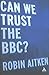 Can We Trust the BBC?