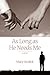 As Long As He Needs Me by Mary Verdick