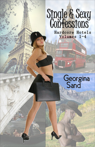 Single and Sexy Confessions (Hardcore Hotels Volumes 1-4)