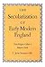 The Secularization of Early Modern England: From Religious Culture to Religious Faith