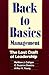 Back to Basics Management: The Lost Craft of Leadership