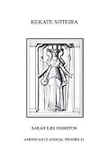 Hekate Soteira: A Study of Hekate's Roles in the Chaldean Oracles and Related Literature (Society for Classical Studies American Classical Studies)