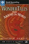 Wonder Tales from Around the World by Heather Forest