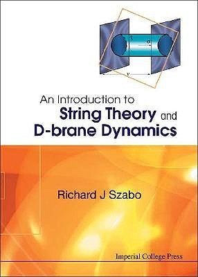 INTRODUCTION TO STRING THEORY AND D-BRANE DYNAMICS, AN (Hardcover)