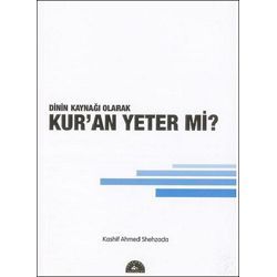 Dinin Kaynağı Olarak Kur'an Yeter mi?
