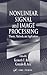 Nonlinear Signal and Image Processing: Theory, Methods, and Applications (Electrical Engineering & Applied Signal Processing Series)