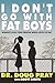 I Don't Go with Fat Boys by Dr Doug Pray