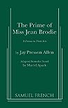 The Prime of Miss Jean Brodie: A Drama in Three Acts