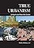True Urbanism