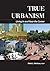 True Urbanism