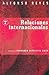 Relaciones internacionales (Coleccion Capilla Alfonsina, 7) (Spanish Edition)
