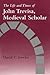 The Life and Times of John Trevisa, Medieval Scholar
