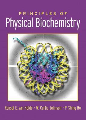 Principles Of Physical Biochemistry (Principles of Physical Biochemistry Second Edition)