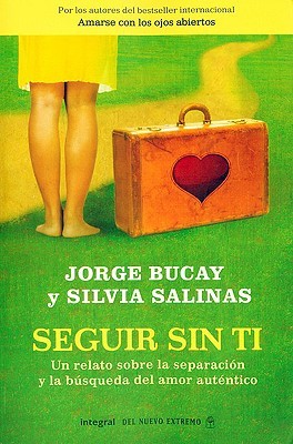 Seguir sin ti: un relato sobre la separación y la búsqueda del amor auténtico (Paperback)