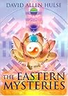 The Eastern Mysteries: An Encyclopedic Guide to the Sacred Languages & Magickal Systems of the World (Key of It All)