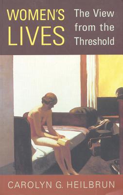 Women's Lives: The View from the Threshold (Alexander Lectures)