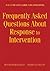 Frequently Asked Questions About Response to Intervention: A Step-by-Step Guide for Educators