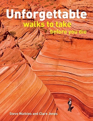 Unforgettable Walks to Take Before You Die (Paperback)