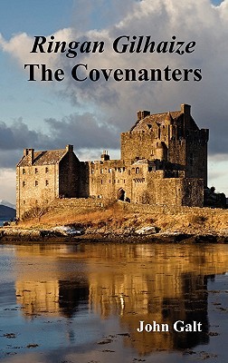 Ringan Gilhaize: or The Covenanters