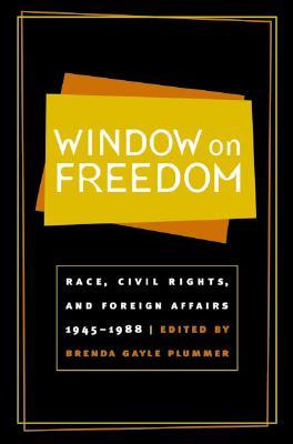 Window on Freedom: Race, Civil Rights, and Foreign Affairs, 1945-1988 (Paperback)