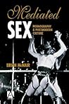 Mediated Sex: Por...
