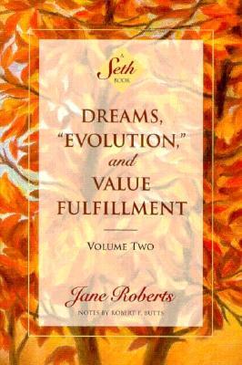 Dreams, "Evolution" and Value Fulfillment, Vol. 2: A Seth Book (Paperback)
