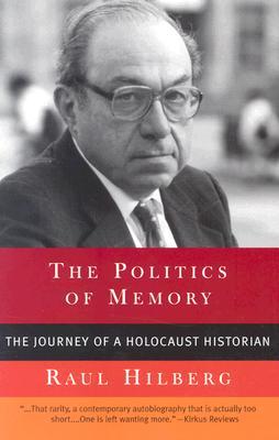 The Politics of Memory: The Journey of a Holocaust Historian (Paperback)