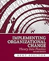 Implementing Organizational Change: Theory into Practice