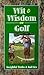 Wit & Wisdom of Golf