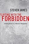 Flirting with the Forbidden: Finding Grace in a World of Temptation