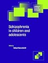 Schizophrenia in Children and Adolescents (Cambridge Child and Adolescent Psychiatry) Schizophrenia in Children and Adolescents (Cambridge Child and Adolescent Psychiatry)
