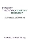 Feminist Theology/Christian Theology: In Search of Method Feminist Theology/Christian Theology: In Search of Method