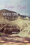 Indigo Flight: Into the Wild (Indigo Flight, #1-3)