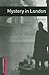 Oxford Bookworms Library: Mystery in London: Starter: 250-Word Vocabulary (Oxford Bookworms: Starter)