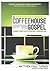 The Coffeehouse Gospel by Matthew Paul Turner