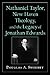 Nathaniel Taylor, New Haven Theology, and the Legacy of Jonat... by Douglas A. Sweeney