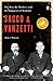 Sacco and Vanzetti: The Men, the Murders, and the Judgment of Mankind